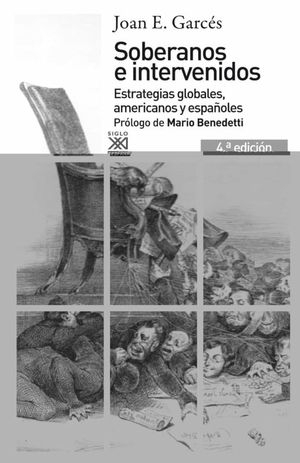 SOBERANOS E INTERVENIDOS. ESTRATEGIAS GLOBALES AMERICANOS Y ESPAÑOLES / 4 ED.
