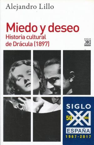 MIEDO Y DESEO. HISTORIA CULTURAL DE DRACULA 1897