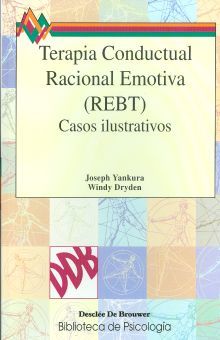 TERAPIA CONDUCTUAL RACIONAL EMOTIVA (REBT). CASOS ILUSTRADOS