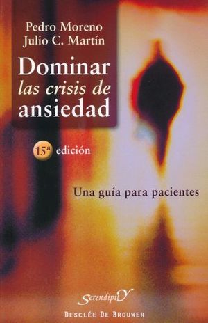 DOMINAR LAS CRISIS DE ANSIEDAD / 15 ED.