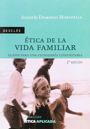 ETICA DE LA VIDA FAMILIAR. CLAVES PAR UNA CIUDADANIA COMUNITARIA