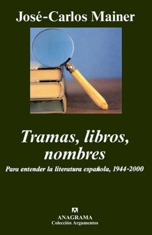 TRAMAS LIBROS NOMBRES. PARA ENTENDER LA LITERATURA ESPAÑOLA