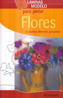 LAMINAS MODELO PARA PINTAR FLORES / 5 ED.