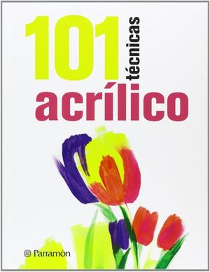101 TECNICAS ACRILICO / PD.
