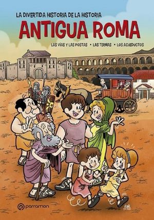 Antigua Roma. La divertida Historia de la Historia / Pd.