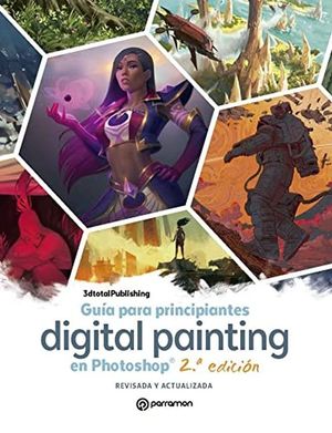 Digital Painting. Guía para principiantes en Photoshop / 2 ed.