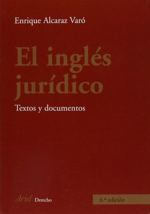 INGLES JURIDICO, EL. TEXTOS Y DOCUMENTOS / 6 ED.