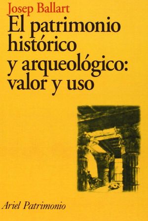 PATRIMONIO HISTORICO Y ARQUEOLOGICO, EL.  VALOR Y USO