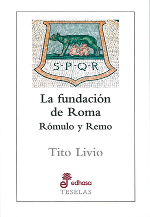 La fundación de Roma. Rómulo y Remo