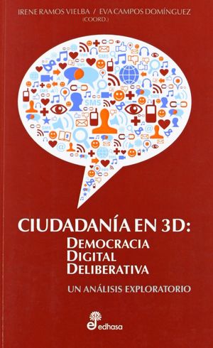 CIUDADANIA EN 3D. DEMOCRACIA DIGITAL DELIBERATIVA