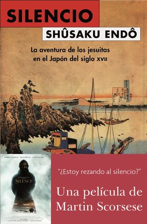 Silencio. La aventura de los jesuitas en el Japón del siglo XVII