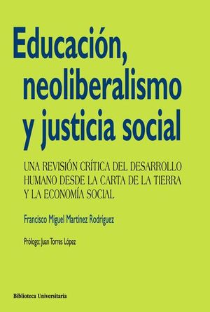 Educación, neoliberalismo y justicia social. Una revisión crítica del desarrollo humano desde la carta de la tierra y la economía social
