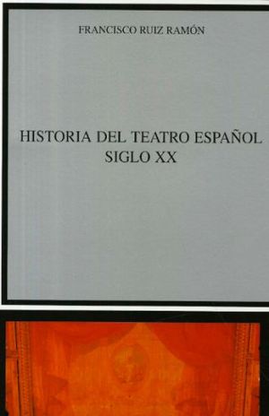 HISTORIA DEL TEATRO ESPAÑOL. SIGLO XX