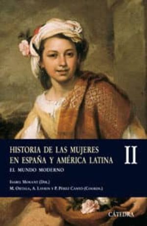 HISTORIA DE LAS MUJERES EN ESPAÑA Y AMERICA LATINA / VOL 2. EL MUNDO MODERNO