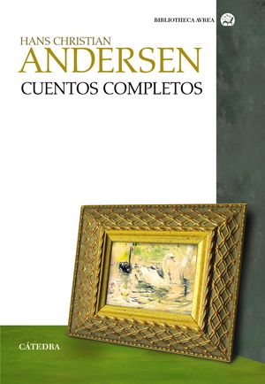 CUENTOS COMPLETOS / HANS CHRISTIAN ANDERSEN