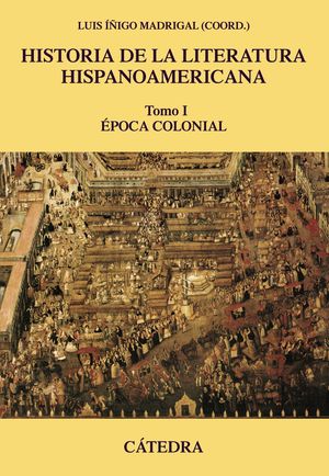Historia de la literatura hispanoamericana / Tomo I