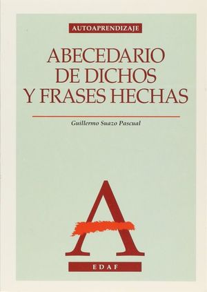 ABECEDARIO DE DICHOS Y FRASES HECHAS