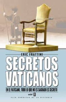 SECRETOS VATICANOS DE SAN PEDRO A BENEDICTO XVI