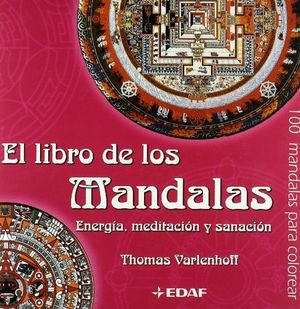 LIBRO DE LOS MANDALAS. ENERGIA MEDITACION Y SANACION
