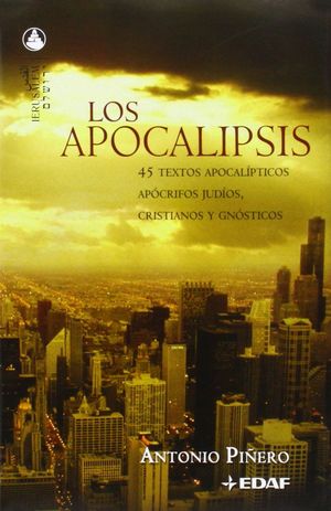 APOCALIPSIS, LOS. 45 TEXTOS APOCALIPTICOS APOCRIFOS JUDIOS CRISTIANOS Y GNOSTICOS