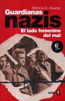 GUARDIANAS NAZIS. EL LADO FEMENINO DEL MAL / 6 ED.