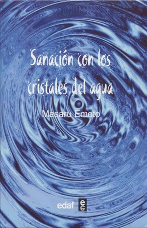SANACION CON LOS CRISTALES DEL AGUA / 2 ED.