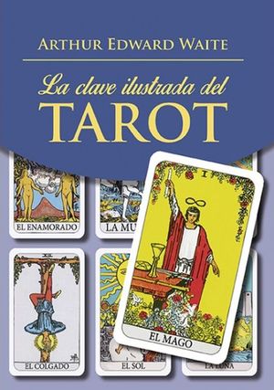 La clave ilustrada del tarot (Libro + baraja)