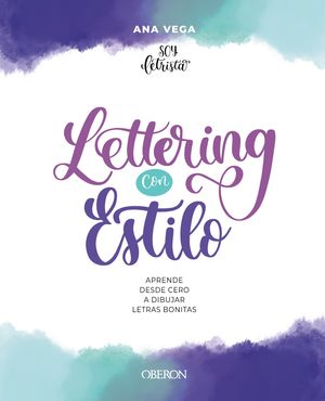 Lettering con estilo. Aprende desde cero a dibujar letras bonitas