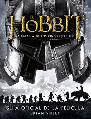 El Hobbit. La batalla de los Cinco Ejércitos. Guía oficial de la película / Pd.