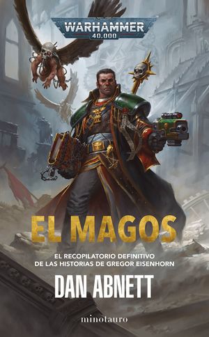 El magos. El recopilatorio definitivo de las historias de Gregor Eisenhorn / Warhammer 4000