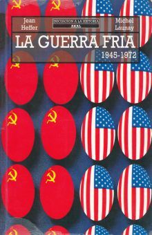 GUERRA FRIA, LA. 1945 - 1972