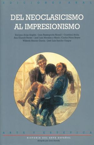 DEL NEOCLASICISMO AL IMPRESIONISMO. HISTORIA DEL ARTE ESPAÑOL 3