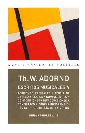 OBRA COMPLETA 18 / THEODOR ADORNO / ESCRITOS MUSICALES V