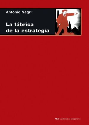 FABRICA DE LA ESTRATEGIA, LA. 33 LECCIONES SOBRE LENIN