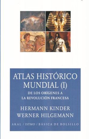 ATLAS HISTORICO MUNDIAL / VOL 1. DE LOS ORIGENES A LA REVOLUCION FRANCESA
