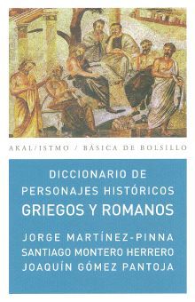 DICCIONARIO DE PERSONAJES HISTORICOS GRIEGOS Y ROMANOS / 2 ED.