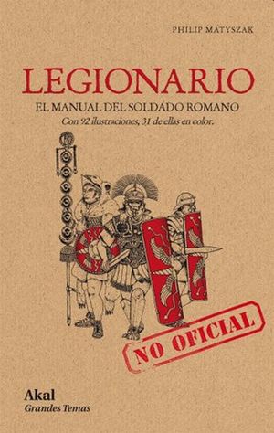 LEGIONARIO. EL MANUAL DEL SOLDADO ROMANO / PD.