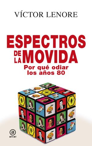 ESPECTROS DE LA MOVIDA. POR QUE ODIAR LOS AÑOS 80 / PD.