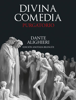 Divina Comedia. Purgatorio. Edición anotada / pd. (Edición bilingüe)