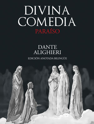 Divina Comedia. Paraíso. Edición anotada / pd. (Edición bilingüe)