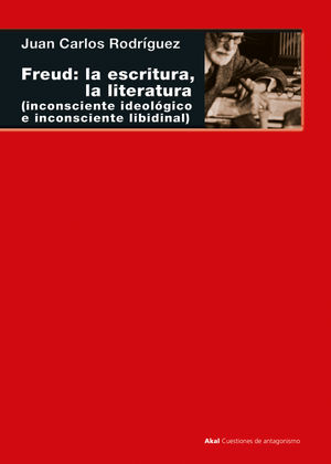 Freud. La escritura, la literatura. (inconsciente ideológico e inconsciente libidinal)