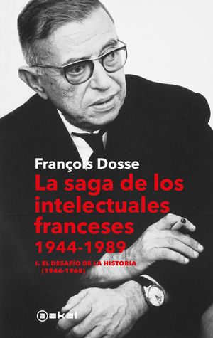 La saga de los intelectuales franceses 1944-1989. I El desafio de la historia (1944-1989) / Pd.