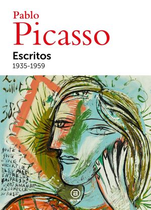 Pablo Picasso. Escritos 1935-1959