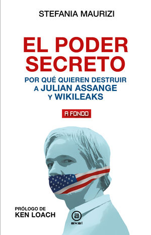 El poder secreto. Por que quieren destruir a Julian Assange y Wikileaks