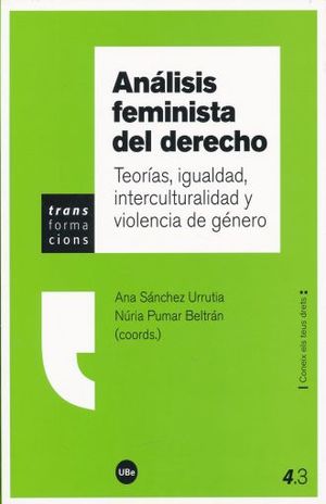 ANALISIS FEMINISTA DEL DERECHO. TEORIAS IGUALDAD INTERCULTURALIDAD Y VIOLENCIA DE GENERO