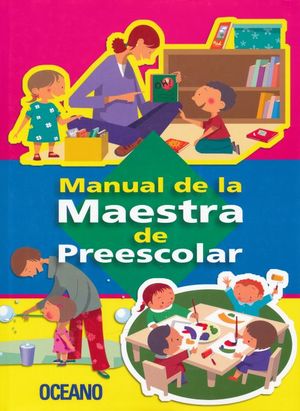 MANUAL DE LA MAESTRA DE PREESCOLAR / PD. (INCLUYE CD)
