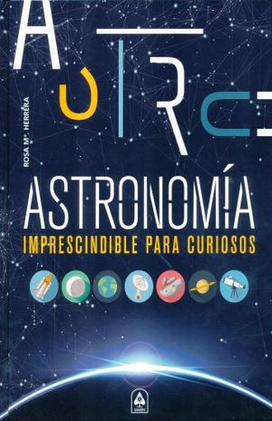 ASTRONOMIA IMPRESCINDIBLE PARA CURIOSOS / PD.