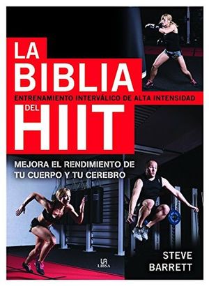 La Biblia del Hiit. Entrenamiento interválico de alta intensidad / Pd.