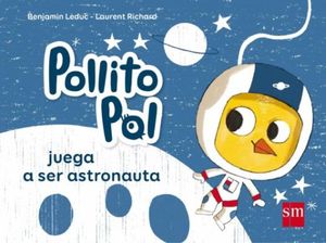 Pollito Pol juega a ser astronauta / pd.