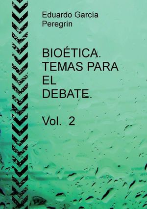 Bioética. Temas para el debate / vol. 2